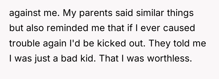 against me. My parents said similar things but also reminded...