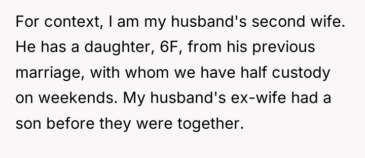 For context, I am my husband's second wife. He has...