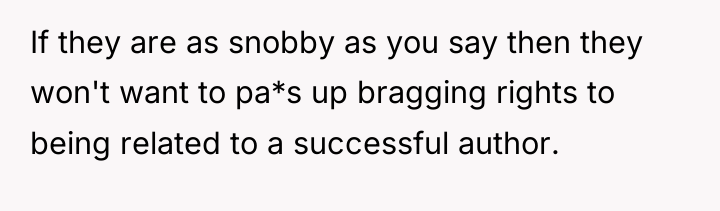 If they are as snobby as you say then they...