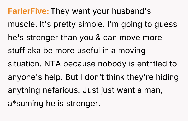FarlerFive They want your husband's muscle. It's pretty simple. I'm...