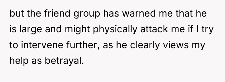 but the friend group has warned me that he is...