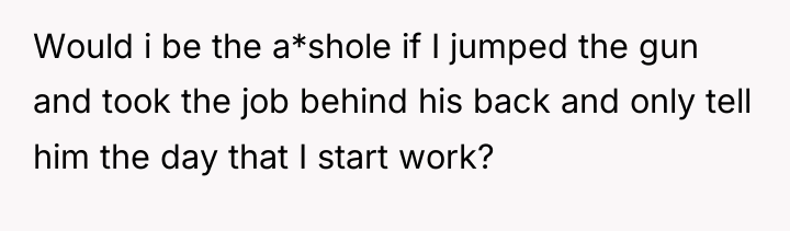Would i be the a*shole if I jumped the gun...