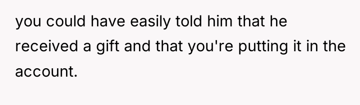 you could have easily told him that he received a...