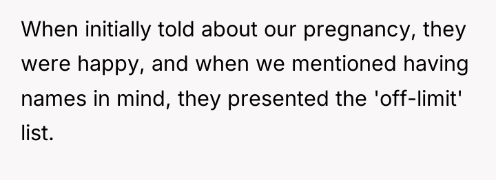 When initially told about our pregnancy, they were happy, and...