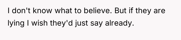 I don't know what to believe. But if they are...