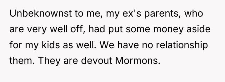 Unbeknownst to me, my ex's parents, who are very well...