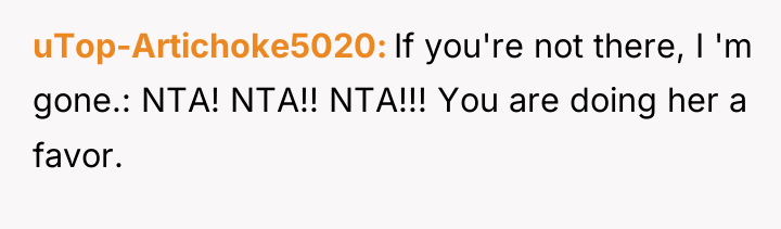 uTop-Artichoke5020 If you're not there, I 'm gone.: NTA! NTA!!...