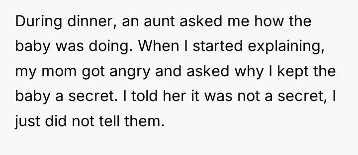 During dinner, an aunt asked me how the baby was...