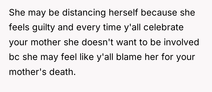 She may be distancing herself because she feels guilty and...