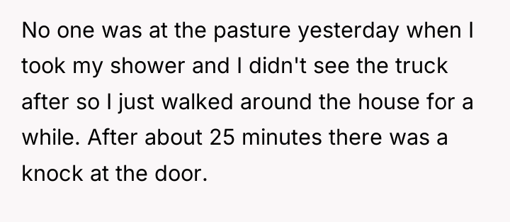 No one was at the pasture yesterday when I took...