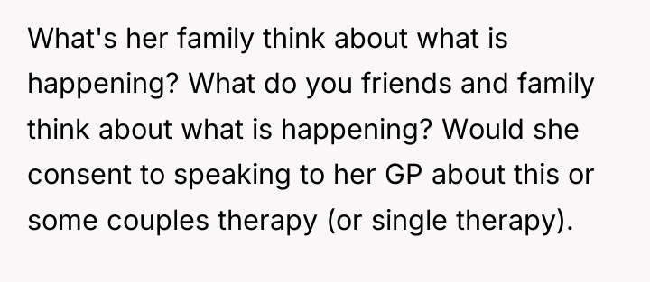 What's her family think about what is happening? What do...