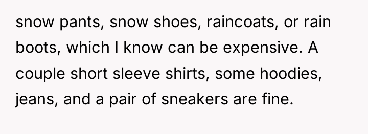 snow pants, snow shoes, raincoats, or rain boots, which I...