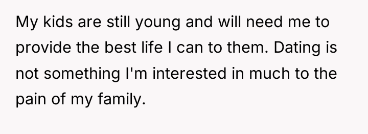 My kids are still young and will need me to...