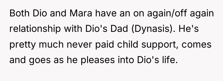 Both Dio and Mara have an on again/off again relationship...
