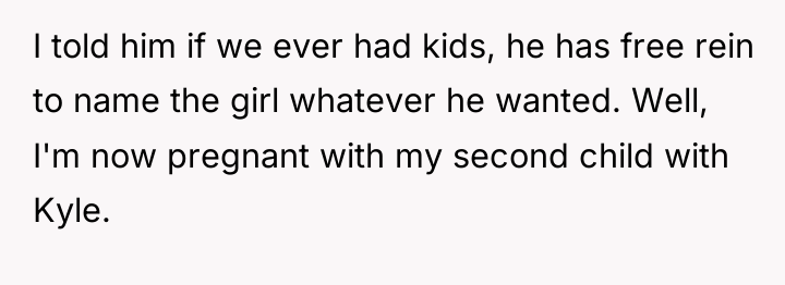 I told him if we ever had kids, he has...