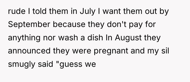 rude I told them in July I want them out...