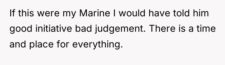If this were my Marine I would have told him...