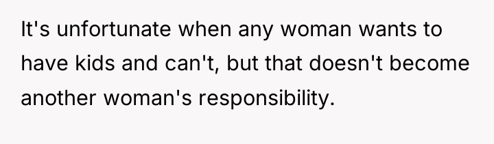 It's unfortunate when any woman wants to have kids and...