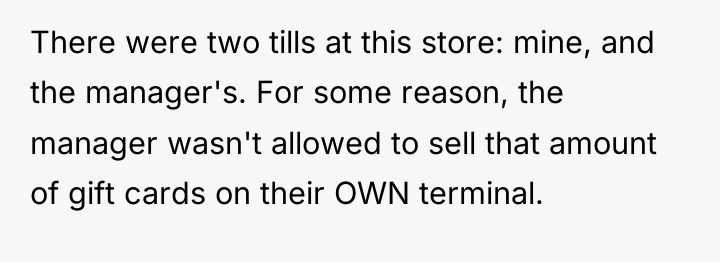 There were two tills at this store: mine, and the...