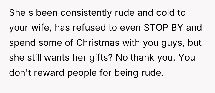 She's been consistently rude and cold to your wife, has...