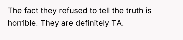The fact they refused to tell the truth is horrible....