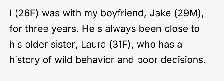 I (26F) was with my boyfriend, Jake (29M), for three...