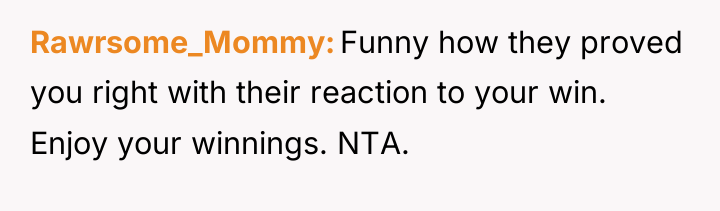 Rawrsome_Mommy Funny how they proved you right with their reaction...
