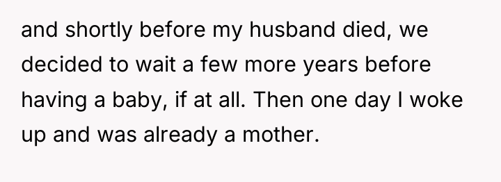 and shortly before my husband died, we decided to wait...