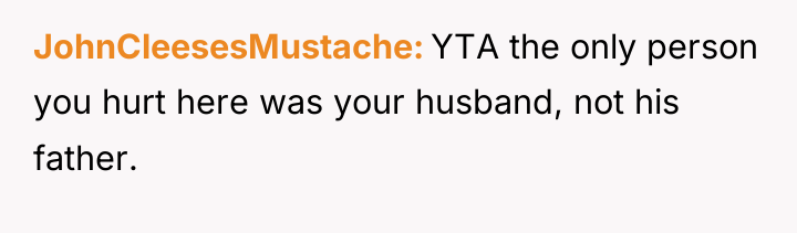 JohnCleesesMustache YTA the only person you hurt here was your...