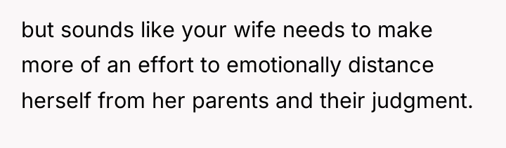 but sounds like your wife needs to make more of...