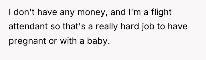I don't have any money, and I'm a flight attendant...