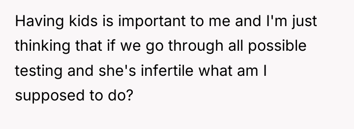 Having kids is important to me and I'm just thinking...