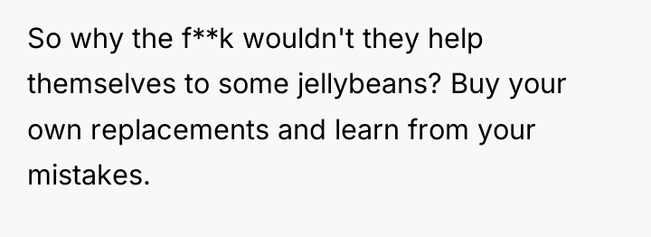 So why the f**k wouldn't they help themselves to some...