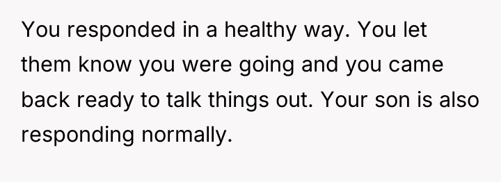 You responded in a healthy way. You let them know...