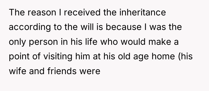 The reason I received the inheritance according to the will...