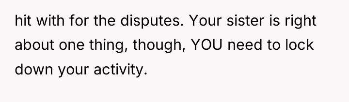 hit with for the disputes. Your sister is right about...
