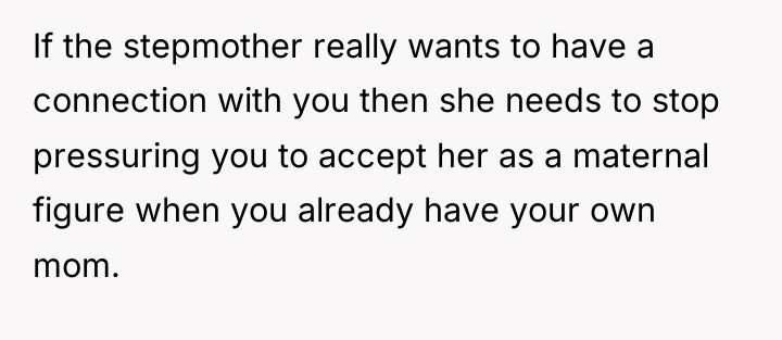 If the stepmother really wants to have a connection with...