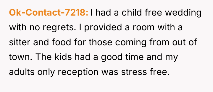 Ok-Contact-7218 I had a child free wedding with no regrets....