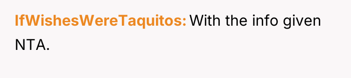 IfWishesWereTaquitos With the info given NTA.