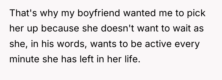That's why my boyfriend wanted me to pick her up...