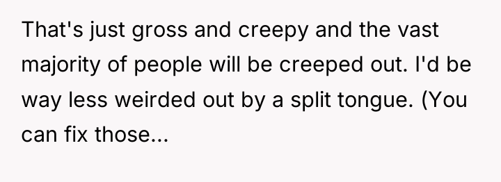 That's just gross and creepy and the vast majority of...