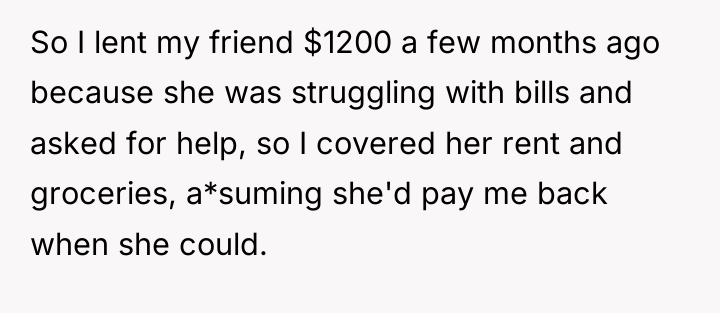 So I lent my friend $1200 a few months ago...