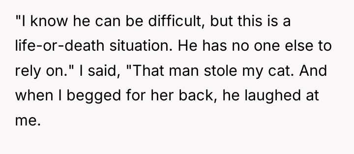 "I know he can be difficult, but this is a...