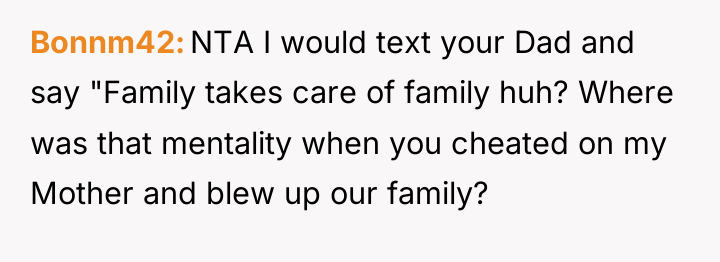 Bonnm42 NTA I would text your Dad and say "Family...