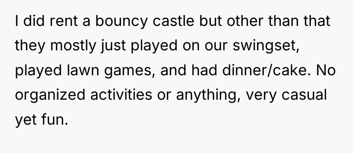 I did rent a bouncy castle but other than that...