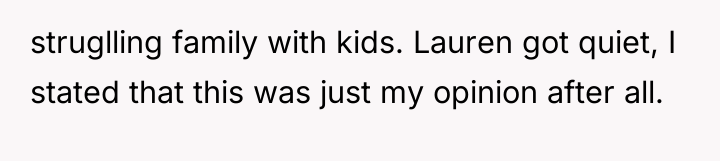 struglling family with kids. Lauren got quiet, I stated that...