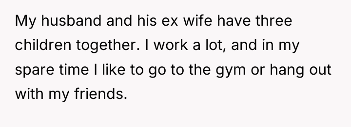 My husband and his ex wife have three children together....