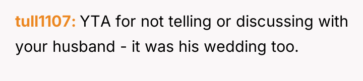 tull1107 YTA for not telling or discussing with your husband...