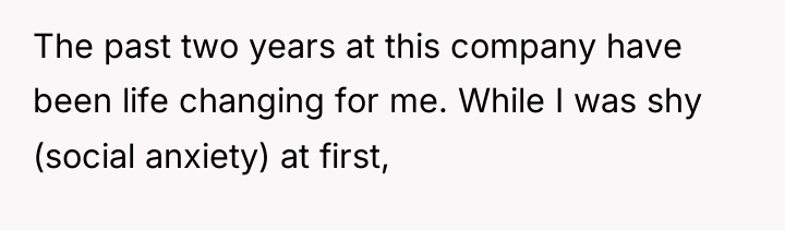 The past two years at this company have been life...