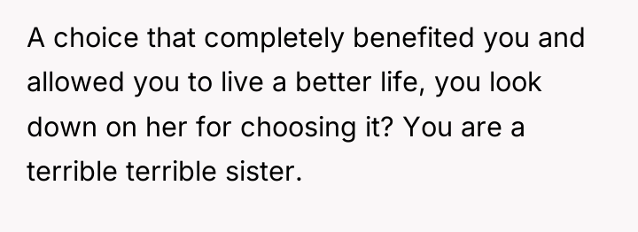 A choice that completely benefited you and allowed you to...